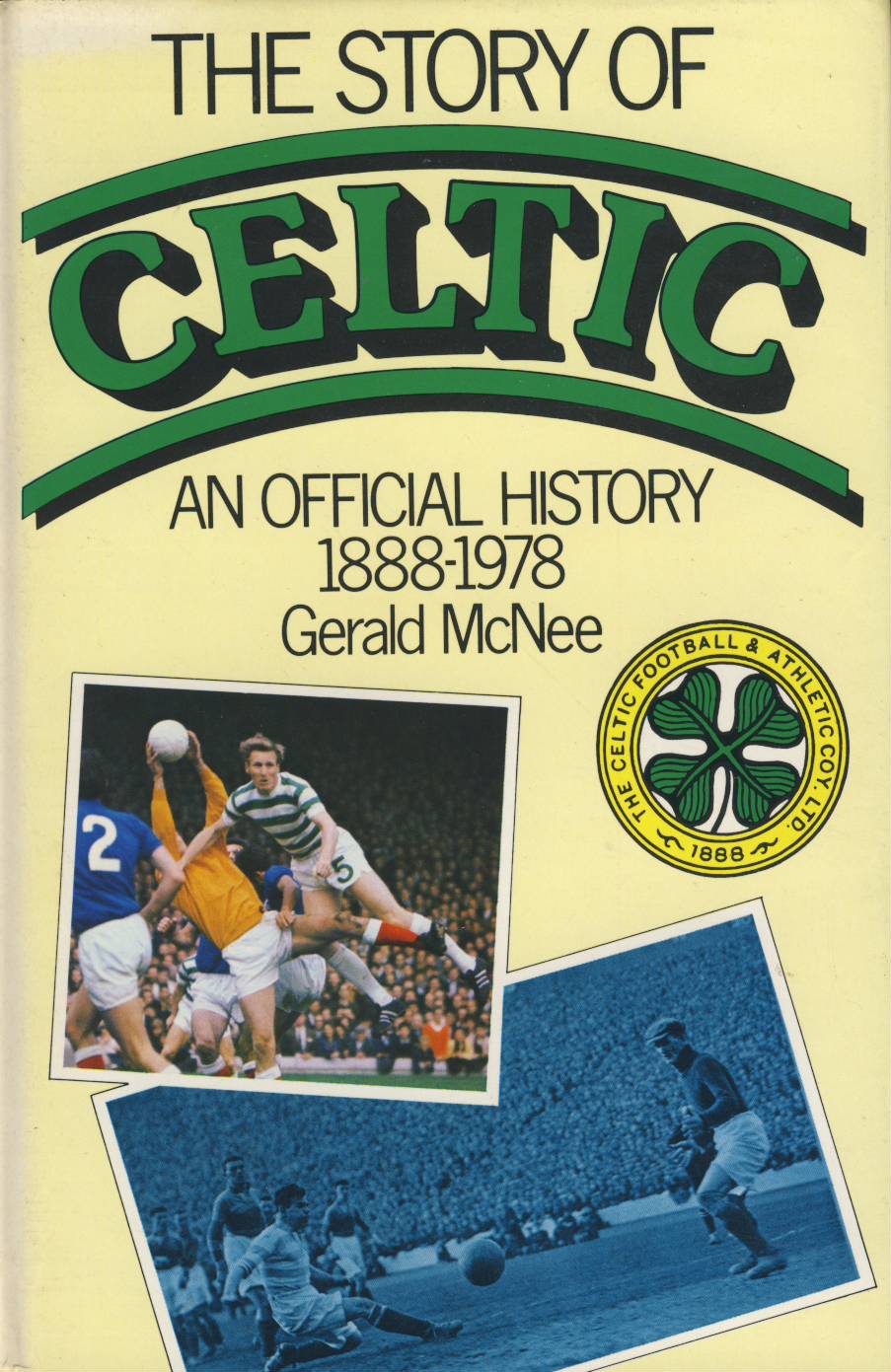 THE STORY OF CELTIC: AN OFFICIAL HISTORY 1888-1978 - Books on Football ...