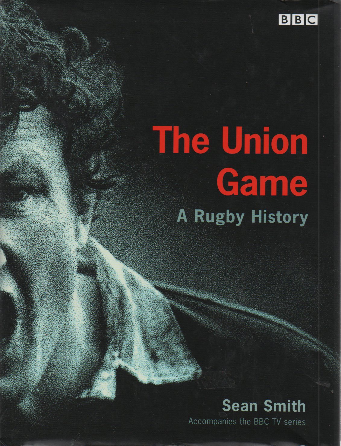 THE UNION GAME A RUGBY HISTORY Rugby History Books