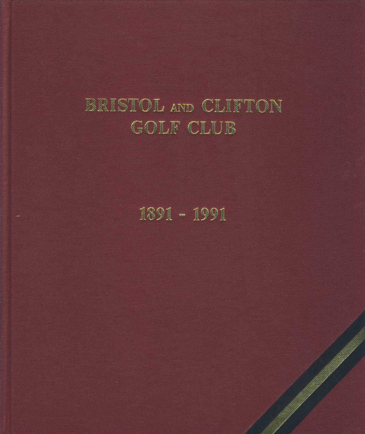 BRISTOL AND CLIFTON GOLF CLUB 18911991 Golf Club History Books