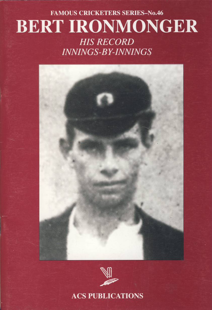 BERT IRONMONGER HIS RECORD INNINGSBYINNINGS Cricket Reference