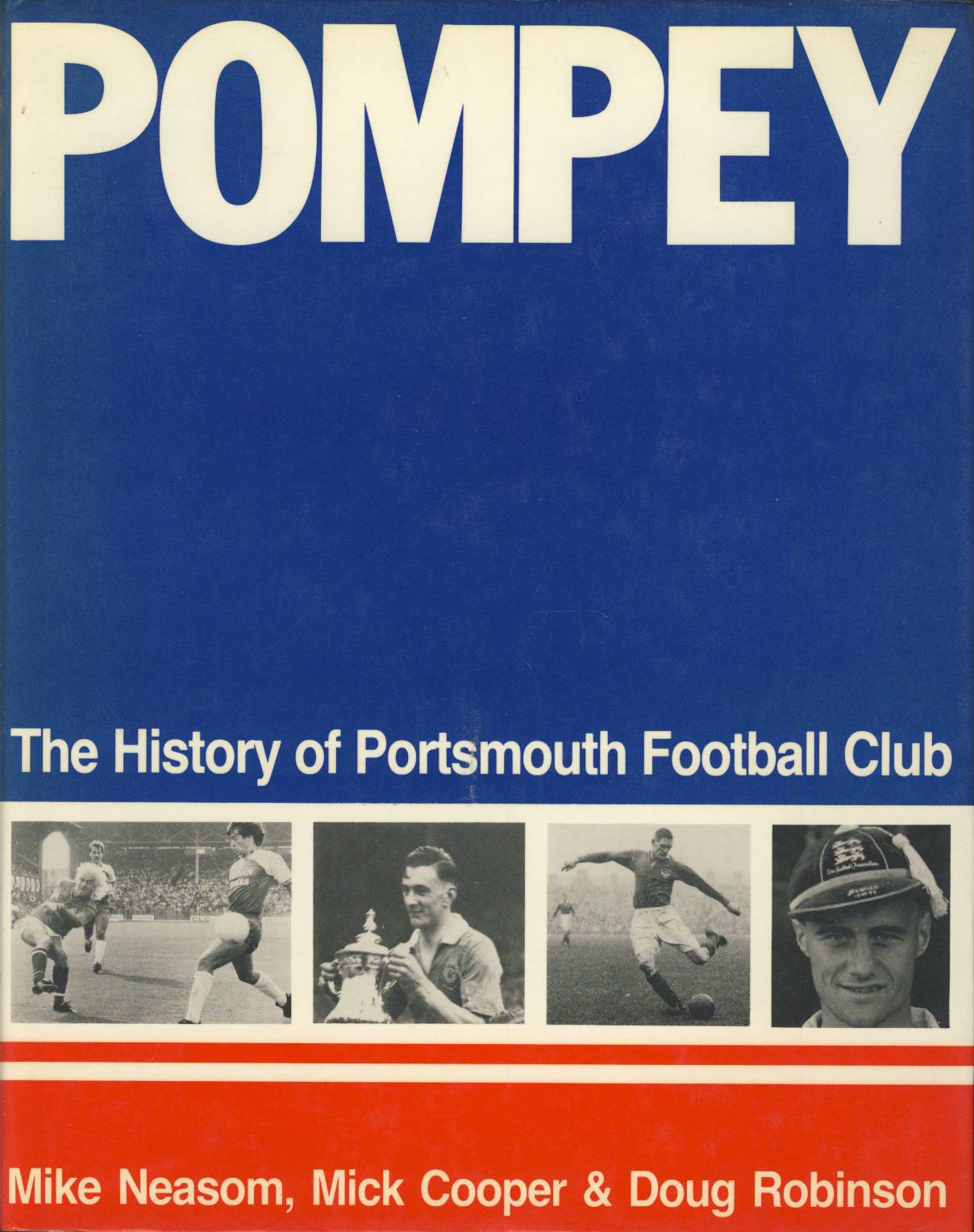 POMPEY THE HISTORY OF PORTSMOUTH FOOTBALL CLUB Football Club History