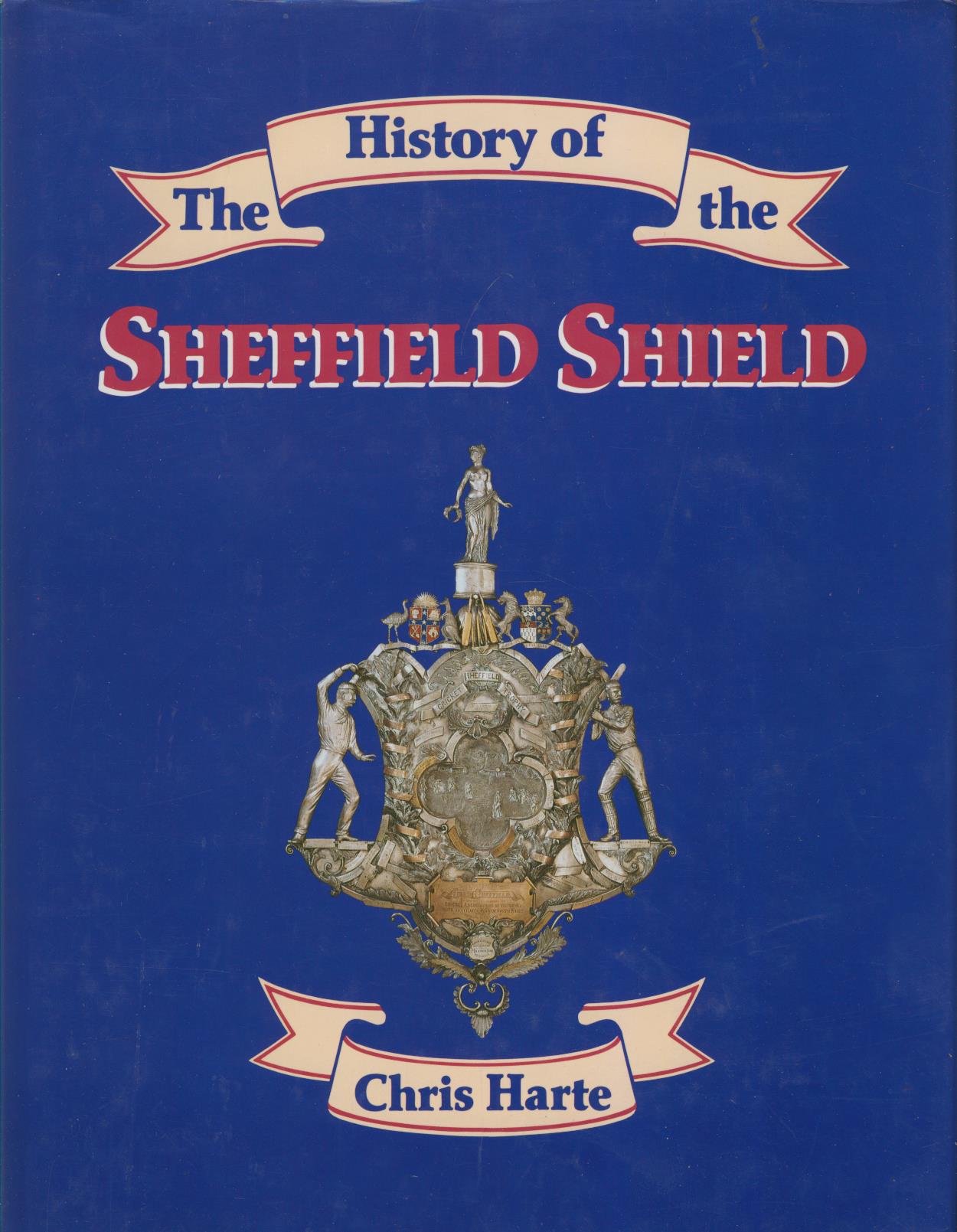 THE HISTORY OF THE SHEFFIELD SHIELD Cricket books & cricketing