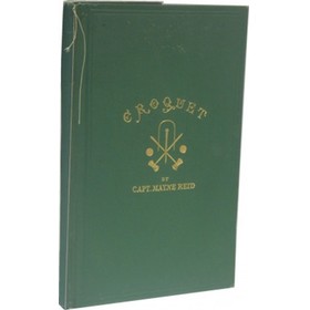 CROQUET: A TREATISE, WITH NOTES AND COMMENTARIES