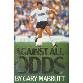 AGAINST ALL ODDS: THE AUTOBIOGRAPHY OF GARY MABBUTT