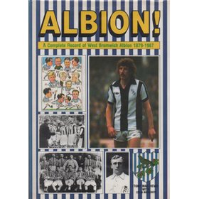 ALBION! : A COMPLETE RECORD OF WEST BROMWICH ALBION 1879-1987