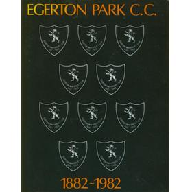 A CELEBRATION OF ONE HUNDRED YEARS OF EGERTON PARK CRICKET CLUB 1882-1982