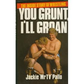 YOU GRUNT. I