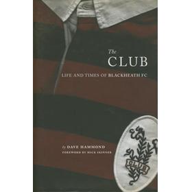 THE CLUB: LIFE AND TIMES OF BLACKHEATH FC