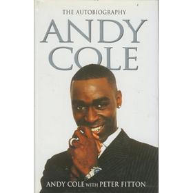 ANDY COLE. THE AUTOBIOGRAPHY