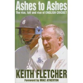 ASHES TO ASHES: THE RISE, FALL AND RISE OF ENGLISH CRICKET