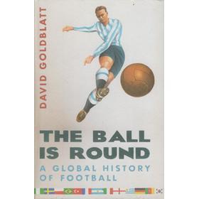 THE BALL IS ROUND: A GLOBAL HISTORY OF FOOTBALL
