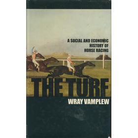 THE TURF: A SOCIAL AND ECONOMIC HISTORY OF HORSE RACING