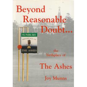 BEYOND REASONABLE DOUBT ... THE BIRTHPLACE OF THE ASHES