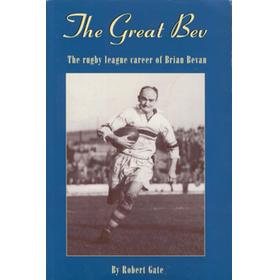 THE GREAT BEV - THE RUGBY LEAGUE CAREER OF BRIAN BEVAN
