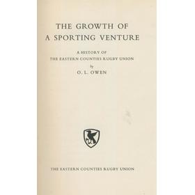 THE GROWTH OF A SPORTING VENTURE - A HISTORY OF THE EASTERN COUNTIES RUGBY UNION