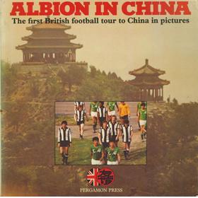 ALBION IN CHINA - THE FIRST BRITISH FOOTBALL TOUR TO CHINA IN PICTURES