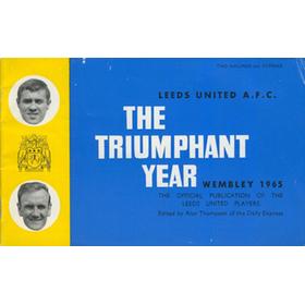 LEEDS UNITED A.F.C. THE TRIUMPHANT YEAR. WEMBLEY 1965