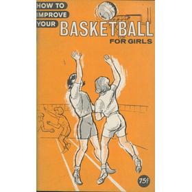 HOW TO IMPROVE YOUR BASKETBALL FOR GIRLS