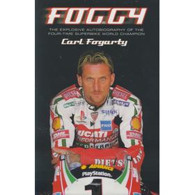 FOGGY - THE EXPLOSIVE AUTOBIOGRAPHY OF THE FOUR-TIME SUPERBIKE WORLD CHAMPION