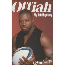OFFIAH: MY AUTOBIOGRAPHY, FAST AND LOOSE