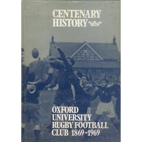 CENTENARY HISTORY OF OXFORD UNIVERSITY RUGBY FOOTBALL CLUB