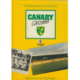 CANARY CITIZENS: THE OFFICIAL HISTORY OF NORWICH CITY F.C.