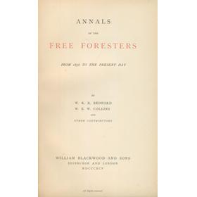 ANNALS OF THE FREE FORESTERS, FROM 1856 TO THE PRESENT DAY