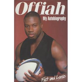 OFFIAH: MY AUTOBIOGRAPHY, FAST AND LOOSE