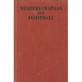 HERBERT CHAPMAN ON FOOTBALL