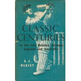 CLASSIC CENTURIES IN THE TEST MATCHES BETWEEN ENGLAND AND AUSTRALIA