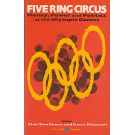 FIVE RING CIRCUS - MONEY, POWER AND POLITICS AT THE OLYMPIC GAMES