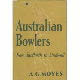 AUSTRALIAN BOWLERS: FROM SPOFFORTH TO LINDWALL (PRESENTATION COPY TO REX ALSTON)