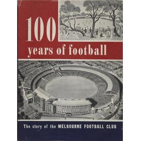 100 YEARS OF FOOTBALL - THE STORY OF THE MELBOURNE FOOTBALL CLUB  1858-1958 (MULTI-SIGNED)