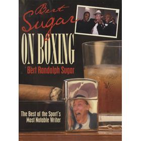 BERT SUGAR ON BOXING - THE BEST OF THE SPORT