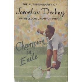 CHAMPION IN EXILE: THE AUTOBIOGRAPHY OF JAROSLAV DROBNY