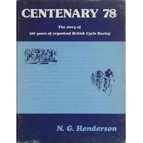 CENTENARY 78: THE STORY OF 100 YEARS OF ORGANISED BRITISH CYCLE RACING