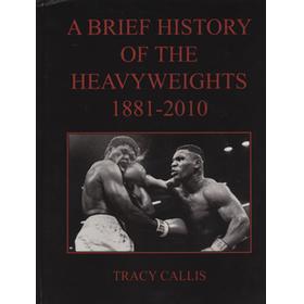 A BRIEF HISTORY OF THE HEAVYWEIGHTS 1881-2010
