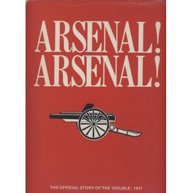 ARSENAL! ARSENAL! THE OFFICIAL ARSENAL F.C. SOUVENIR OF THE 