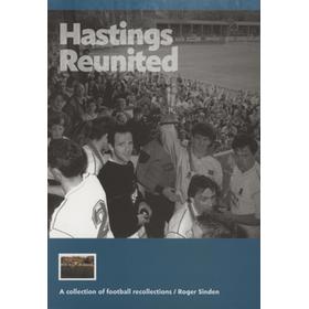 HASTINGS REUNITED - A COLLECTION OF FOOTBALL RECOLLECTIONS