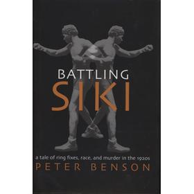 BATTLING SIKI - A TALE OF RING FIXES, RACE, AND MURDER IN THE 1920S