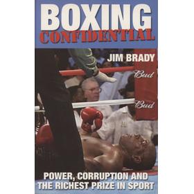 BOXING CONFIDENTIAL - POWER, CORRUPTION AND THE RICHEST PRIZE IN SPORT
