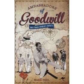 AMBASSADORS OF GOODWILL - MCC TOURS 1946/47-1970/71