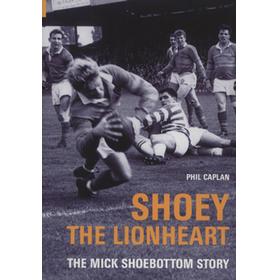 SHOEY THE LIONHEART - THE MICK SHOEBOTTOM STORY