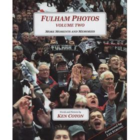 FULHAM PHOTOS VOLUME TWO - MORE MOMENTS AND MEMORIES