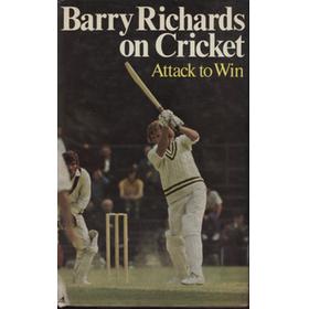 BARRY RICHARDS ON CRICKET - ATTACK TO WIN