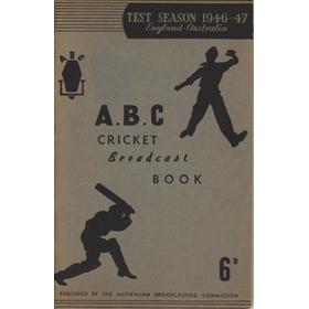 A.B.C. CRICKET BOOK - ENGLAND TOUR OF AUSTRALIA 1946-47