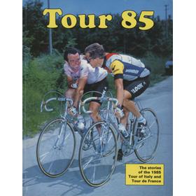TOUR 85 - THE STORIES OF THE 1985 TOUR OF ITALY AND TOUR DE FRANCE