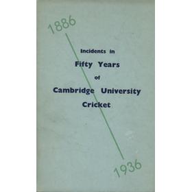 INCIDENTS IN FIFTY YEARS OF CAMBRIDGE UNIVERSITY CRICKET