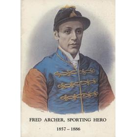 FRED ARCHER, SPORTING HERO 1857-1886