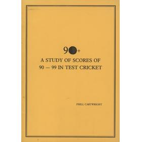 90+ - A STUDY OF SCORES OF 90-99 IN TEST CRICKET